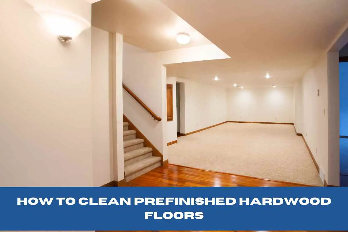 How to Clean Prefinished Hardwood Floors for a Shining Finish